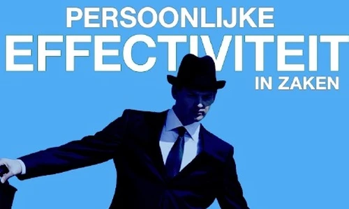 Persoonlijke effectiviteit in zaken. Tips voor Professionals