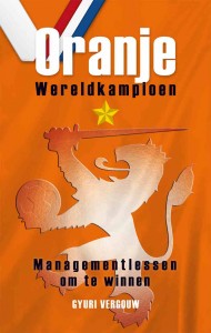 Oranje wereldkampioen, managementlessen om te winnen