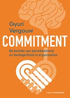 Commitment, de belofte van betrokkenheid en bevlogenheid in organisaties