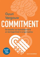 Commitment, de belofte van betrokkenheid en bevlogenheid in organisaties. Vergouw
